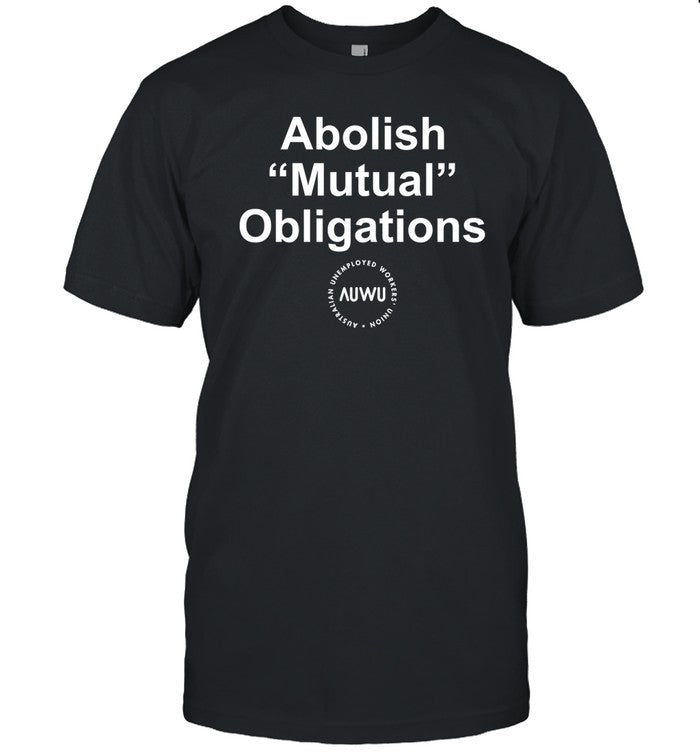 Auwu Abolish Mutual Obligations Shirt