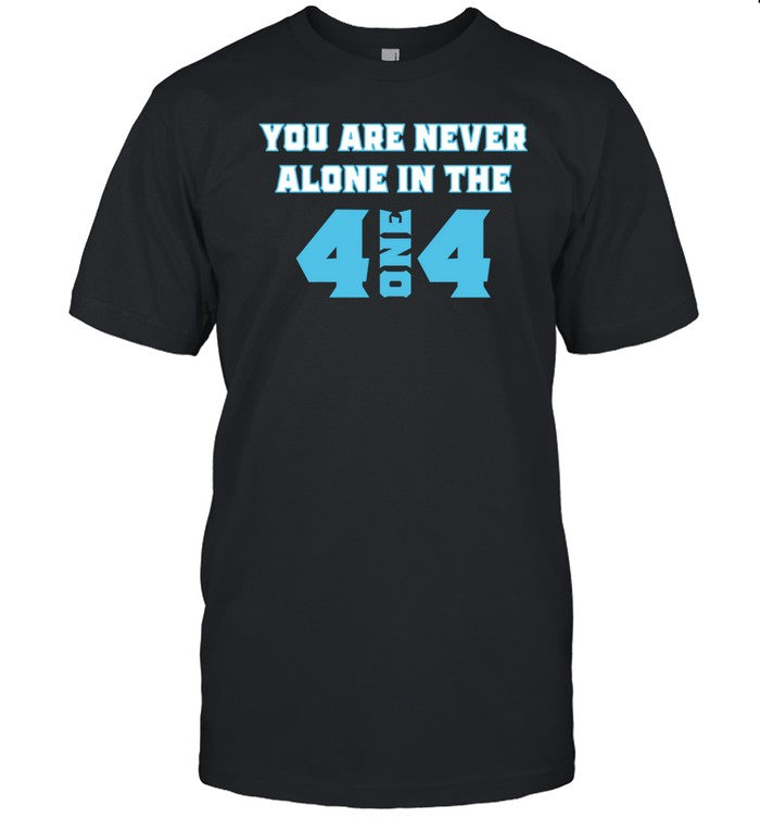 You Are Never Alone In The 414 Shirt