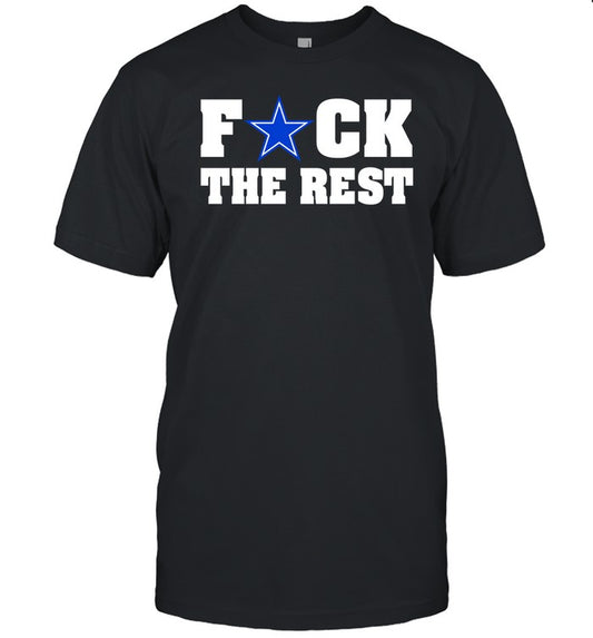 Xcdres2 Fuck The Rest Dallas Cowboys Tee