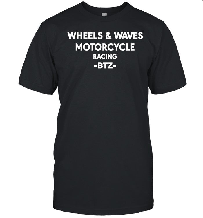 Wheels And Waves Motorcycle Racing Btz Shirt