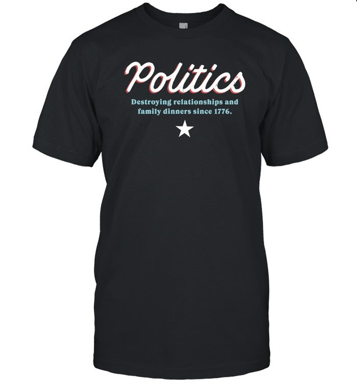 Deangelo Williams Wearing Politics Destroying Relationships And Family Dinners Since 1776 Shirt