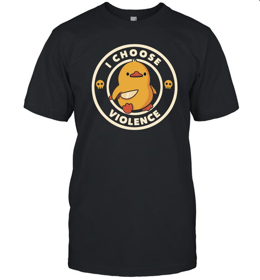 Heathen King Funny Duck I Chose Violence T Shirt