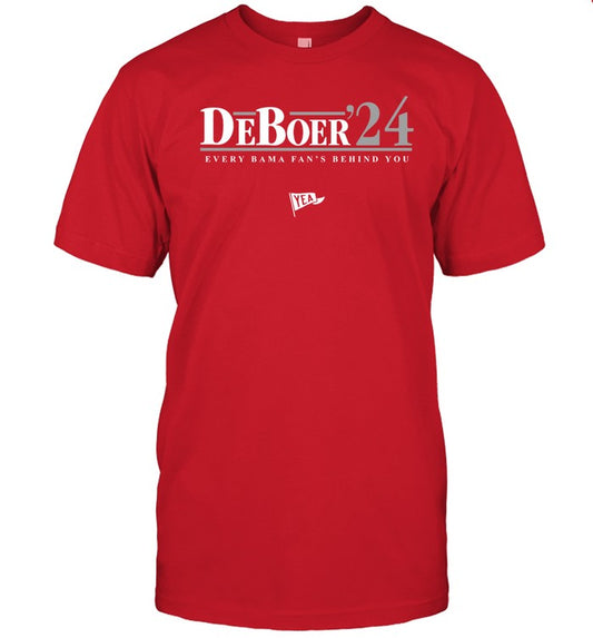 Yea Alabama Deboder 24 Every Bama Fan's Behind You Shirt