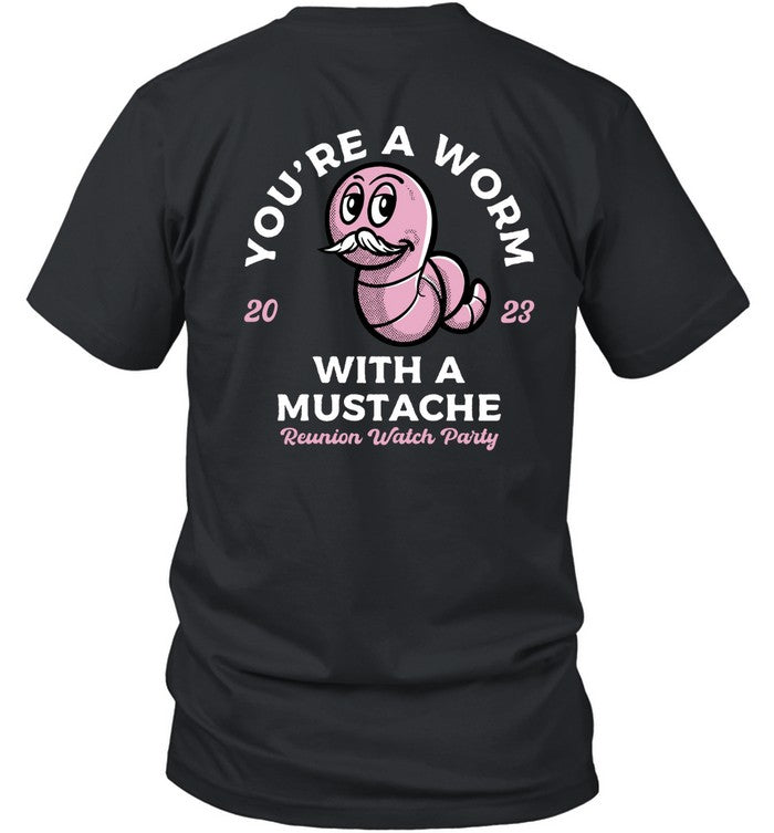 You're A Worm With A Mustache Reunion Watch Party 2023 Hoodie