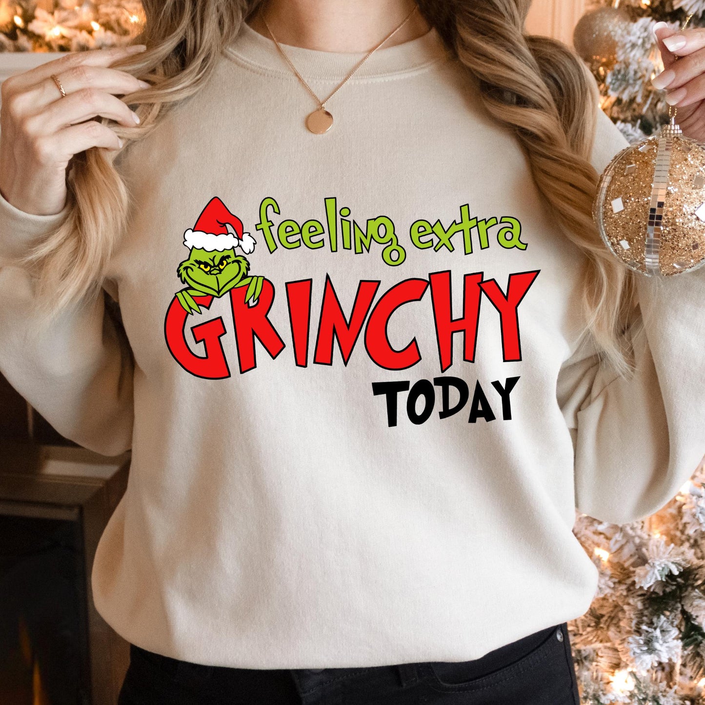 Feeling Extra Grinchy Sweatshirt - Funny Holiday Sweater