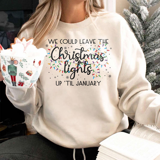 We Could Leave The Christmas Lights Until January Shirt