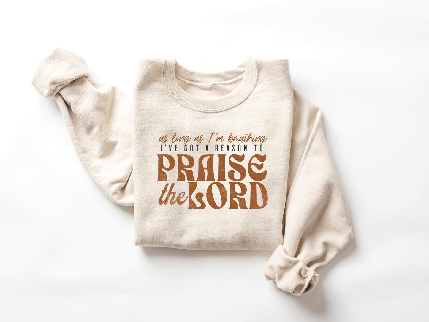 As Long As I'M Breathing I'Ve Got A Reason To Praise Shirt