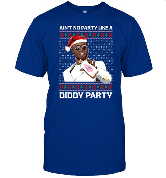 Ain't No Party Like A Diddy Party Shirt