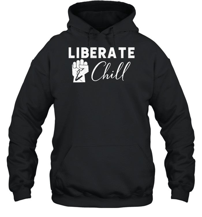 Heather L Liberate And Chill Hoodie