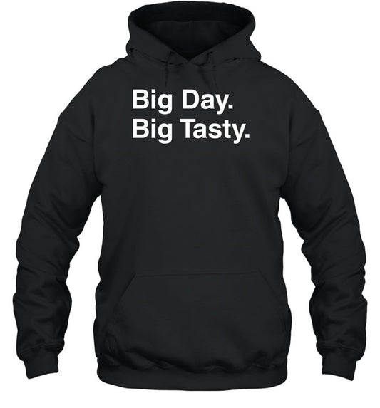 Big Day Big Tasty Hoodie