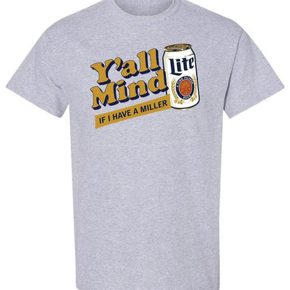 Yall Mind If I Have A Miller Lite X Caucasian James T-Shirt