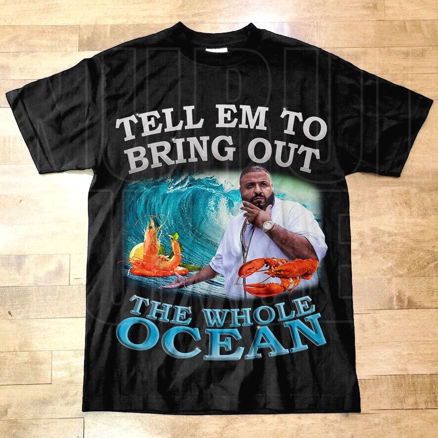 Dj Khaled Bring Out The Whole Ocean Funny Meme T-Shirt