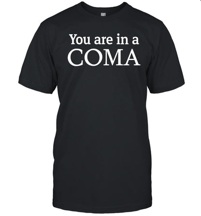 You Are In A Coma Hoodie