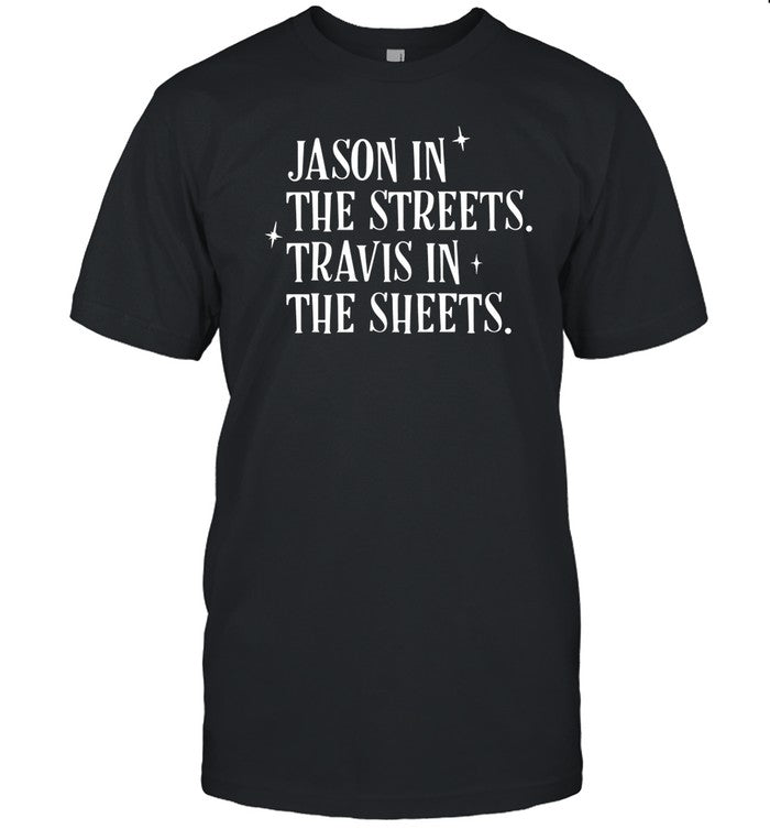 Annie's Barn Jason In The Streets Travis In The Sheets Shirt