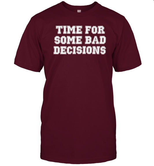 CrookedStore Time For Some Bad Decisions Tee Shirt