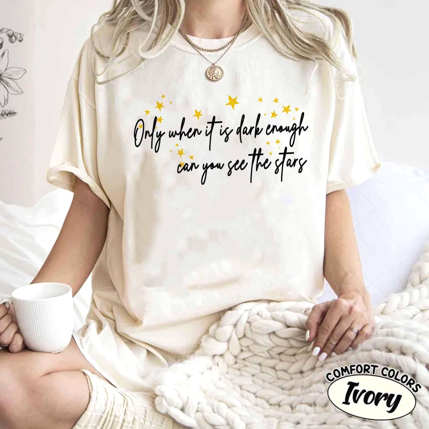 Only When It'S Dark Enough To See Stars Sweatshirt Tee