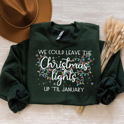 We Could Leave The Christmas Lights Until January Shirt