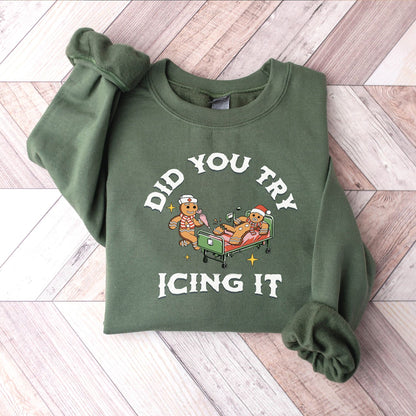 Did You Try Icing It  Funny Nurse Christmas Sweatshirt