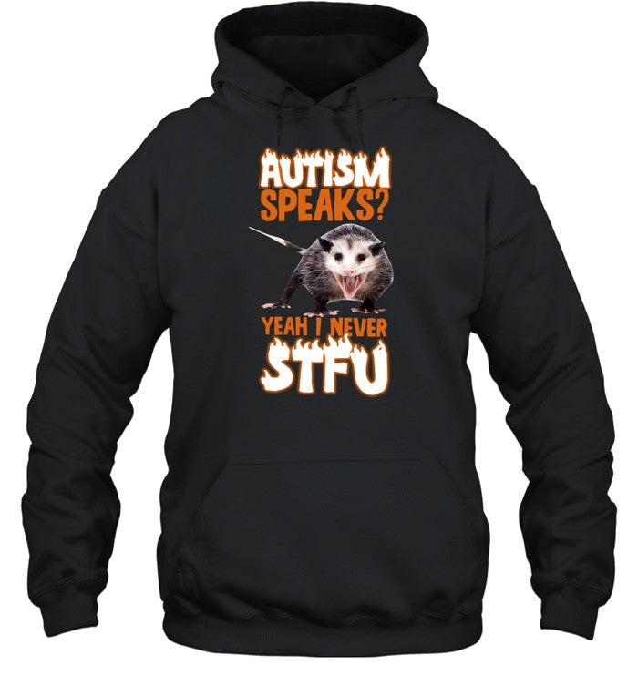 Autism Speaks Yeah I Never Stfu Hoodie