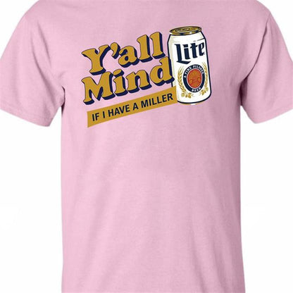 Yall Mind If I Have A Miller Lite X Caucasian James T-Shirt