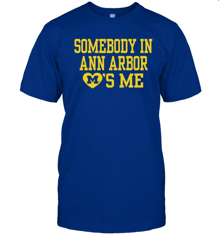 Somebody In A2 Loves Me Shirt