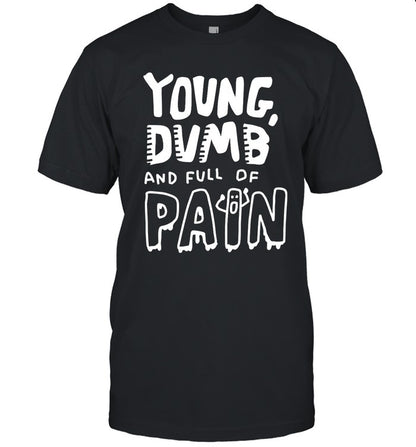 Young Dumb And Full Of Pain Hoodie