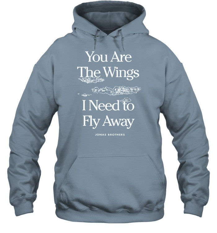 You Are The Wings I Need To Fly Away Jonas Brothers Hoodie