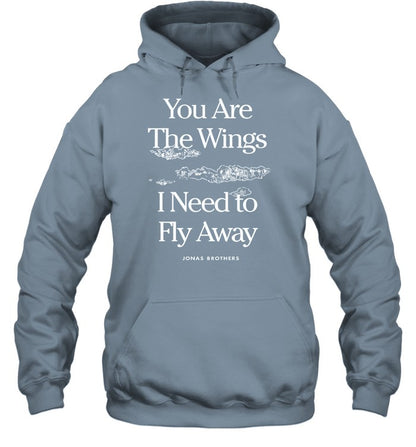 You Are The Wings I Need To Fly Away Jonas Brothers Hoodie