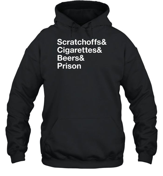 Scratchoff & Cigarettes & Beers & Prison Hoodie