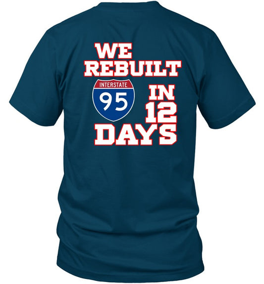 Ben Kamens We Rebuilt Interstate 95 In 12 Days Shirt