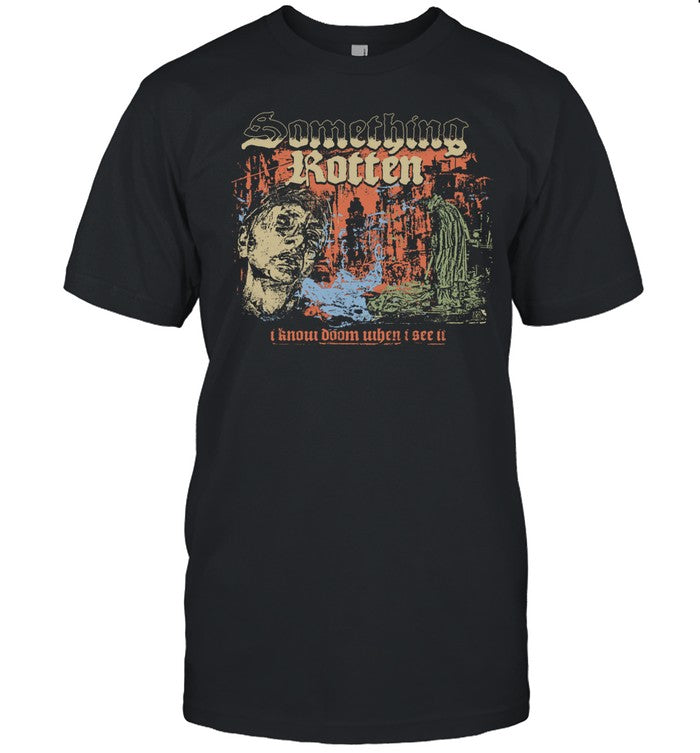 Somethingrotten I Know Doom When I See It Shirt