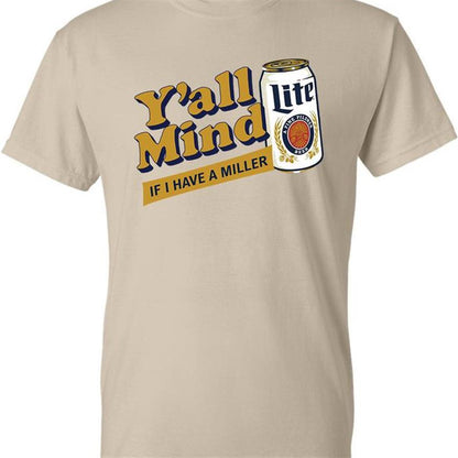 Yall Mind If I Have A Miller Lite X Caucasian James T-Shirt