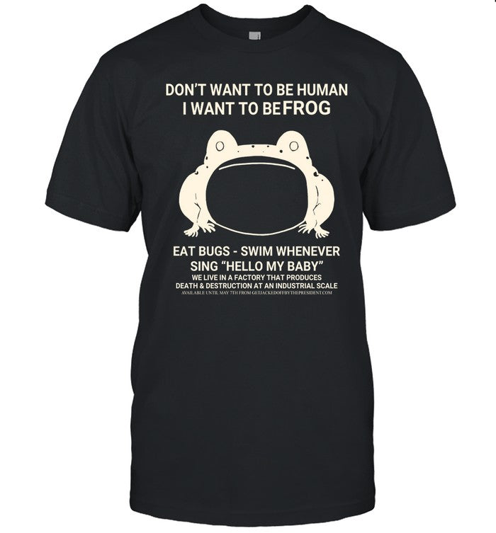 Be Frog Available Until May 7Th Shirt