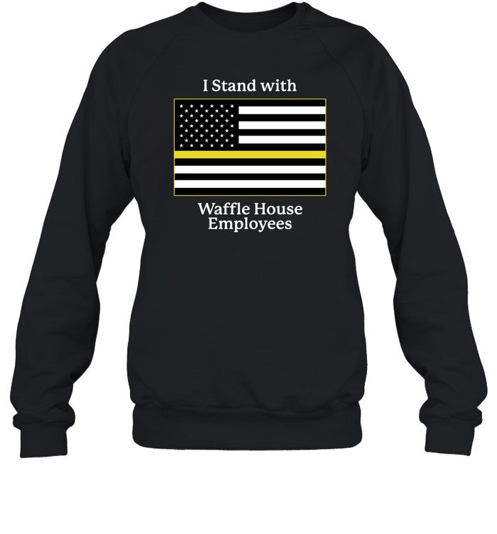 I Stand With Waffle House Employees Hoodie