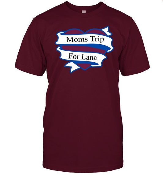 Avalanche Moms Trip For Lana Tee