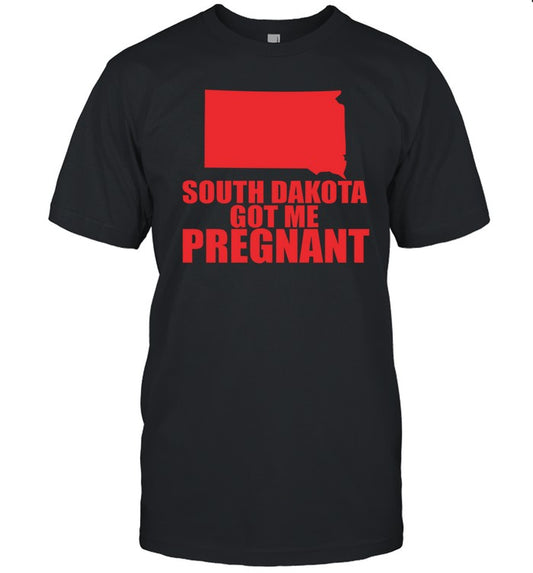 Lucca South Dakota Got Me Pregnant State Shirt