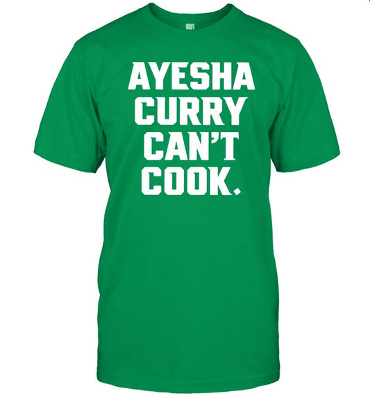 Ayesha Curry Can't Cook Shirt