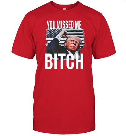 You Missed Me Trump Shirts