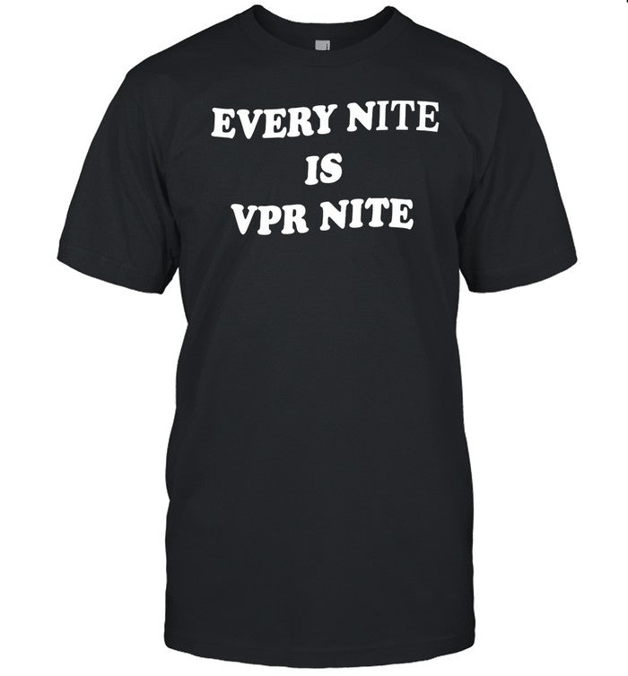 Bravobabe Every Nite Is Vpr Nite Shirt