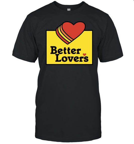 Better Lovers Loves Valentines Day 2024 Tee