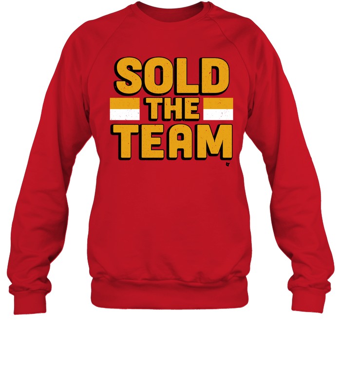 Sold The Team Hoodie