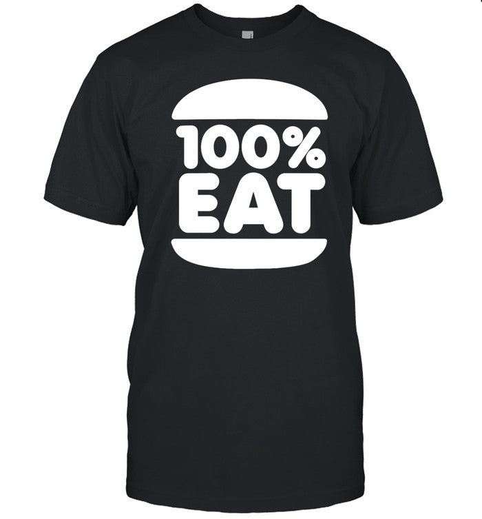 100 Percent Eat Shirt