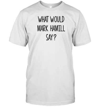 What Would Mark Hamill Say Hoodie