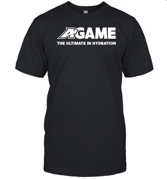 A-Game The Ultimate In Hydration Shirt