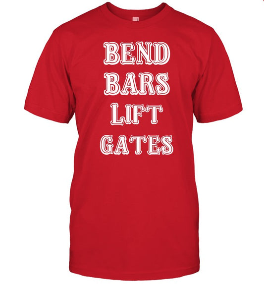 Bend Bars Lift Gates Shirt