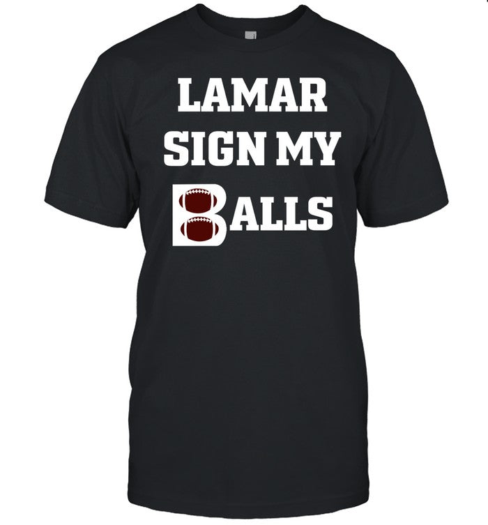 Big Cat Lamar Sign My Balls Shirt