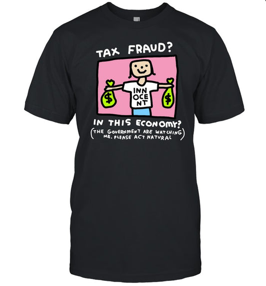 Zoebread Tax Fraud In This Economy Shirt