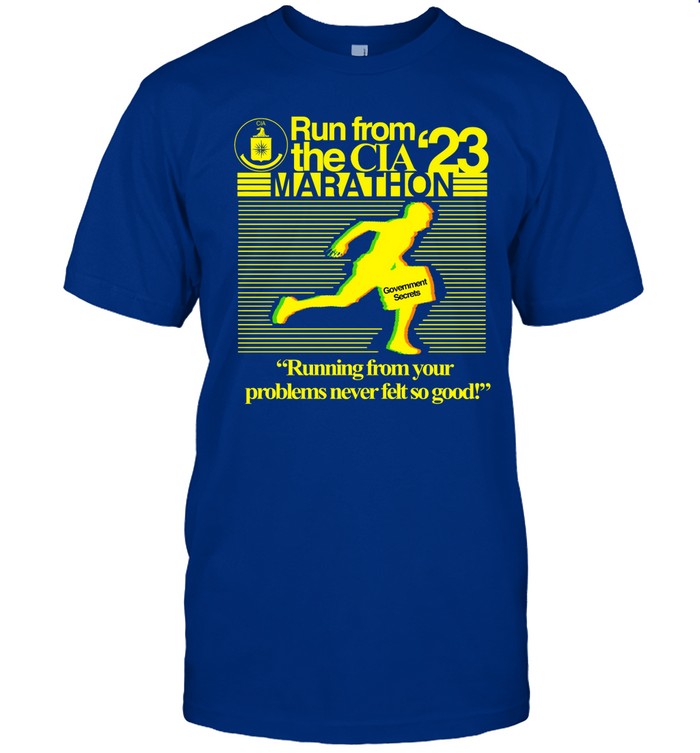 Barely Legal Clothing Run From The Cia 23 Marathon Running From Your Problems Never Felt So Good Shirt