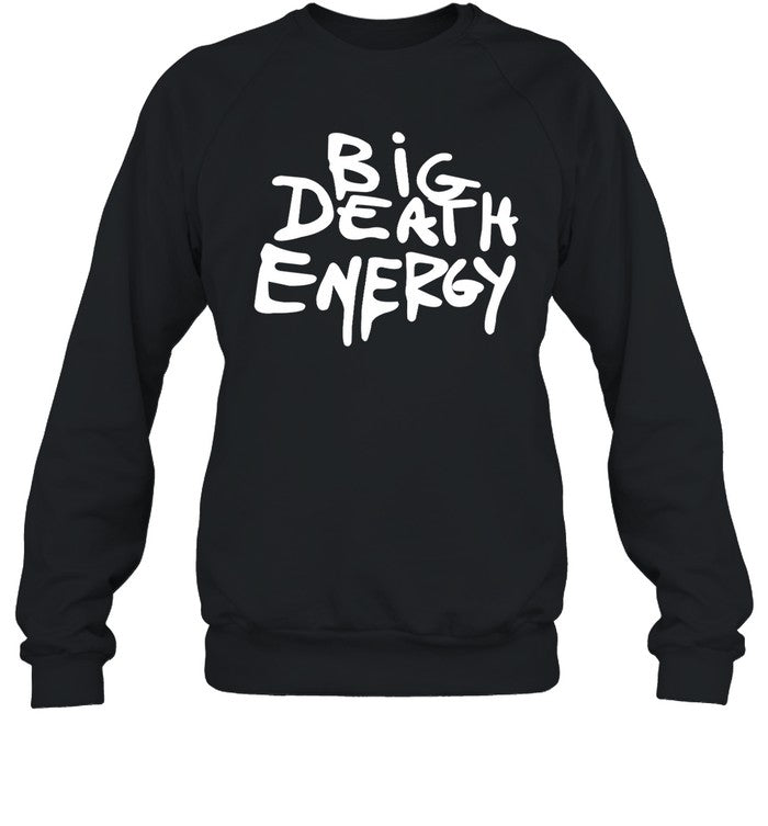 Big Death Energy Shirt Live In Hoboken Makeitslowerr