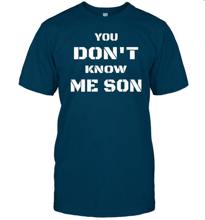 You Don't Know Me Son Hoodie